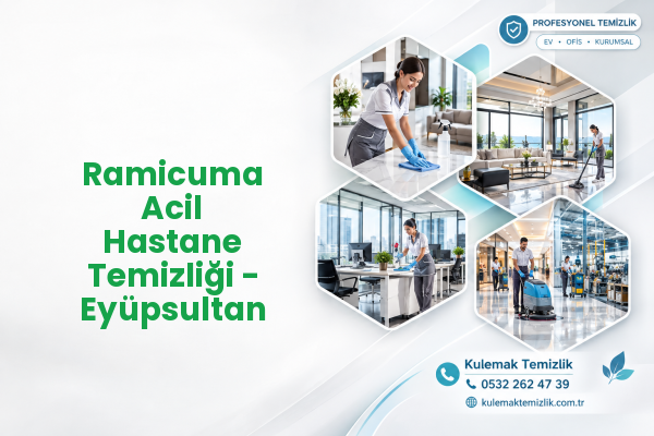 Ramicuma Acil Hastane Temizliği - Eyüpsultan