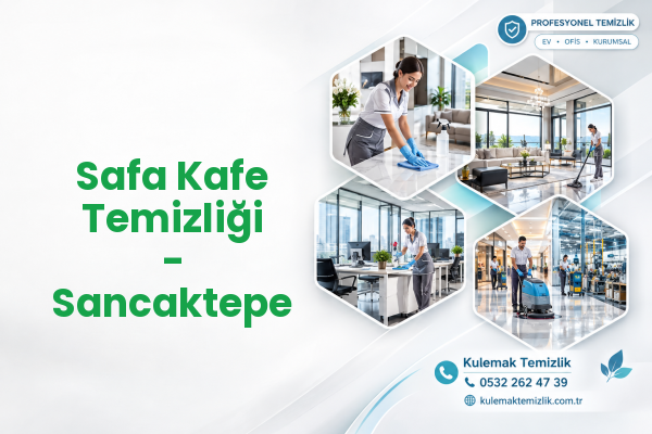 Safa Kafe Temizliği - Sancaktepe