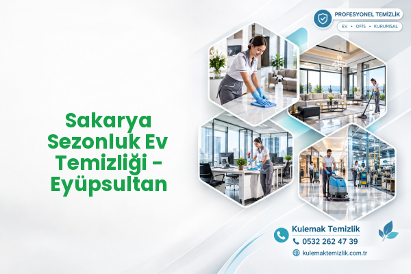Sakarya Sezonluk Ev Temizliği - Eyüpsultan
