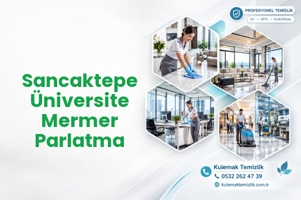 Sancaktepe Üniversite Mermer Parlatma