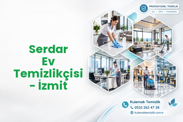 Serdar Ev Temizlikçisi - İzmit