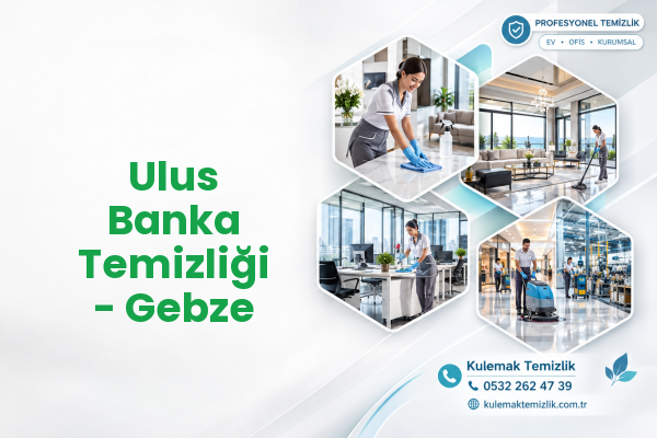 Ulus Banka Temizliği - Gebze