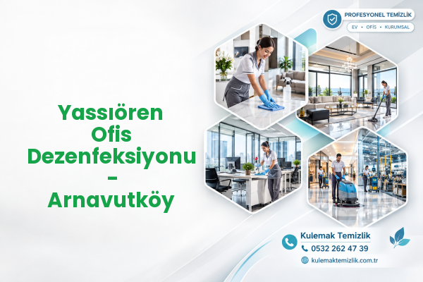 Yassıören Ofis Dezenfeksiyonu - Arnavutköy