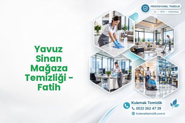 Yavuz Sinan Mağaza Temizliği - Fatih