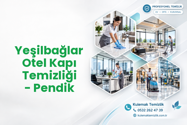 Yeşilbağlar Otel Kapı Temizliği - Pendik