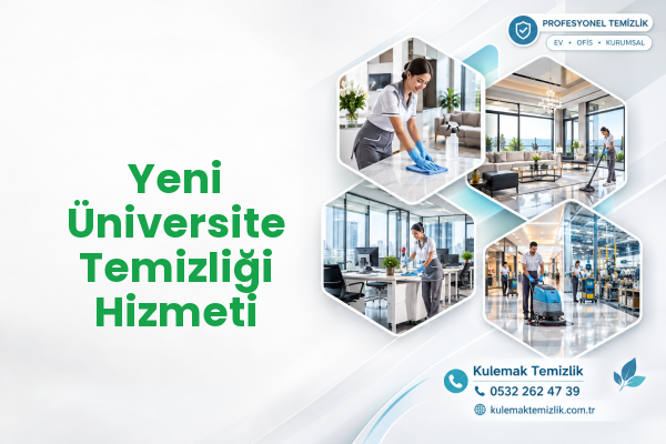 Yeni Üniversite Temizliği Hizmeti