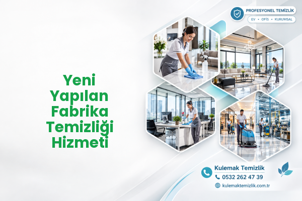 Yeni Yapılan Fabrika Temizliği Hizmeti