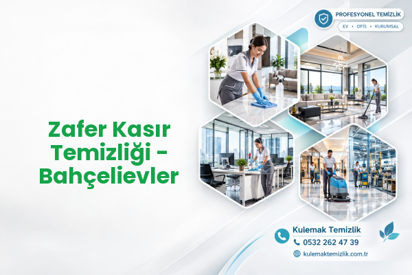 Zafer Kasır Temizliği - Bahçelievler