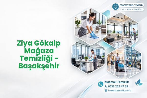 Ziya Gökalp Mağaza Temizliği - Başakşehir